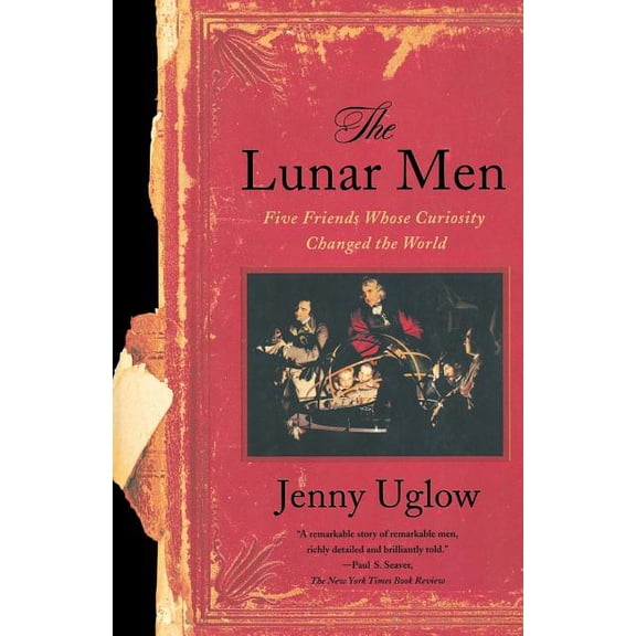 The Lunar Men : Five Friends Whose Curiosity Changed the World