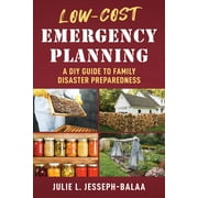 Low-Cost Emergency Planning : A DIY Guide to Family Disaster Preparedness (Paperback)