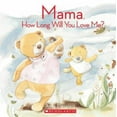 thumbnail image 1 of Pre-Owned Mama, How Long Will You Love Me? (Paperback) 0439902622 9780439902625, 1 of 1