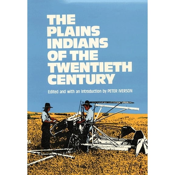 Pre-Owned The Plains Indians of the Twentieth Century (Paperback) 0806119594 9780806119595