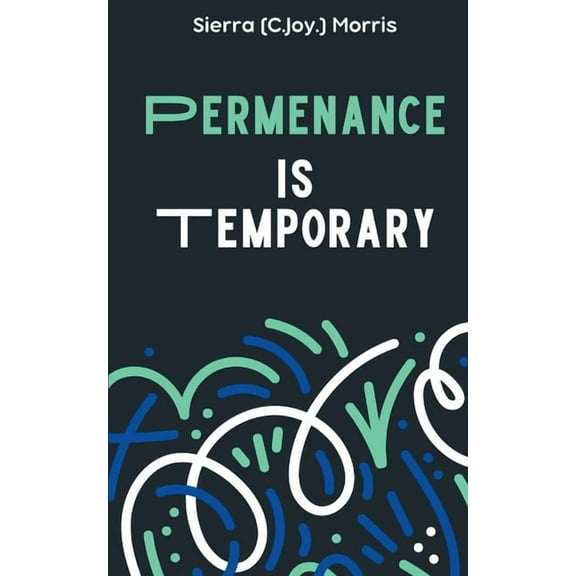 Permanence is Temporary, (Paperback)