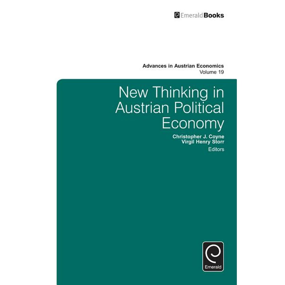 Advances in Austrian Economics New Thinking in Austrian Political