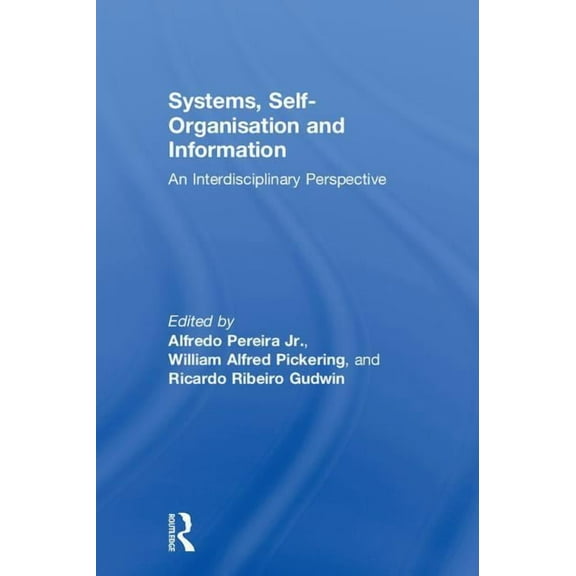 Systems, Self-Organisation and Information: An Interdisciplinary Perspective, (Hardcover)