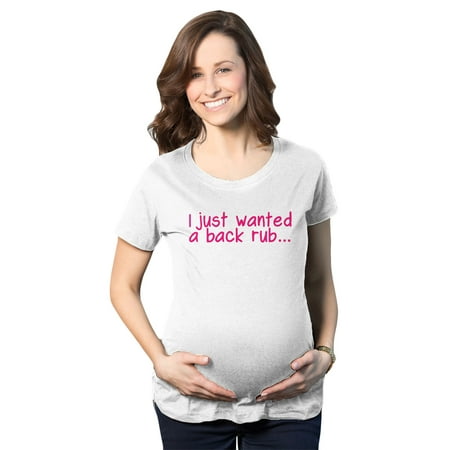 Maternity I Just Wanted A Back Rub Funny T shirts Pregnancy Tees for