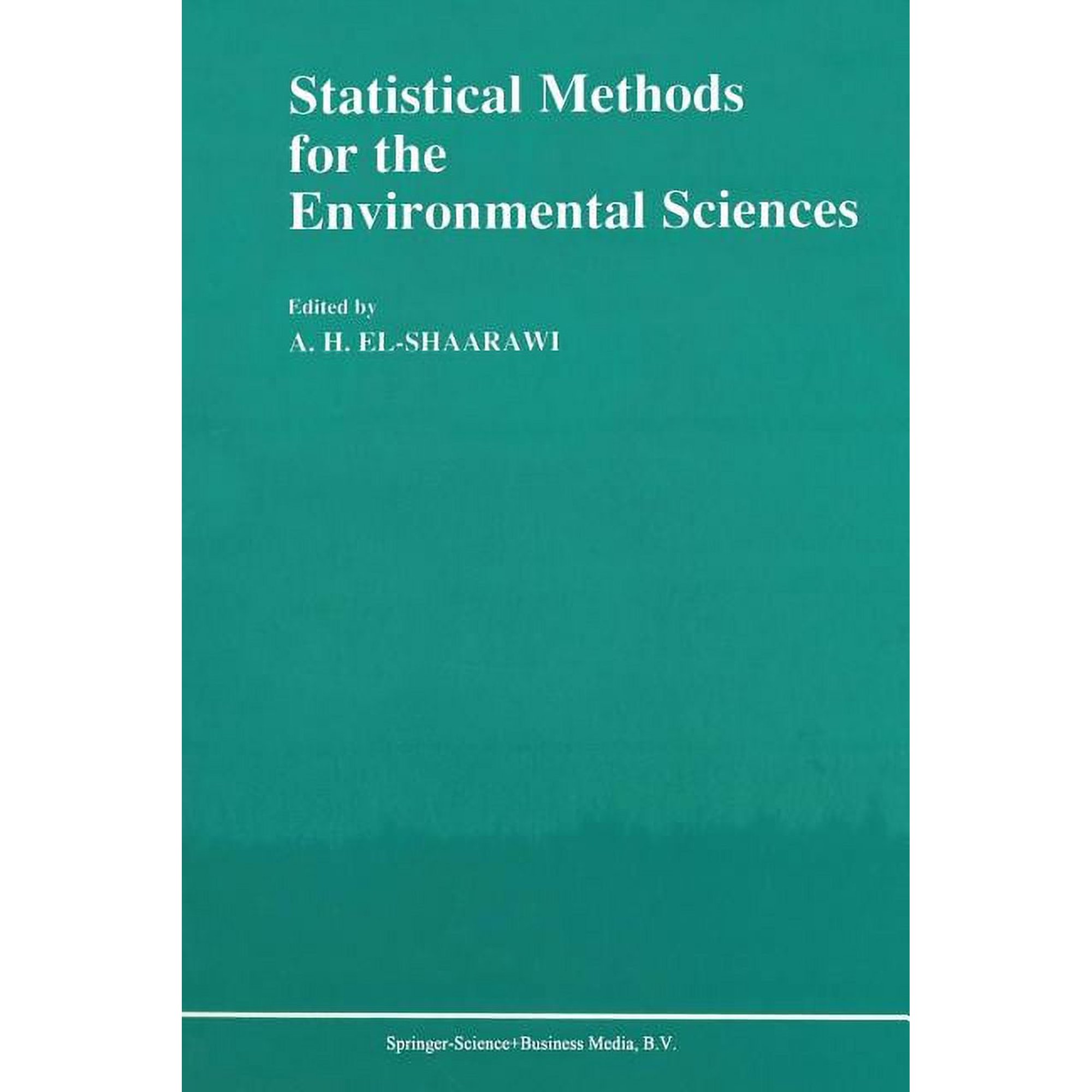 Statistical Methods for the Environmental Sciences: A Selection of Papers Presented at the Conference on Environmetrics (Paperback)