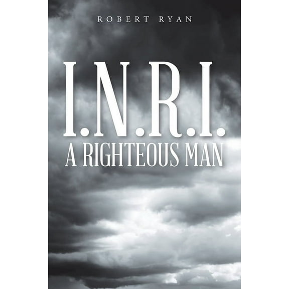 I.N.R.I. - A Righteous Man (Paperback)