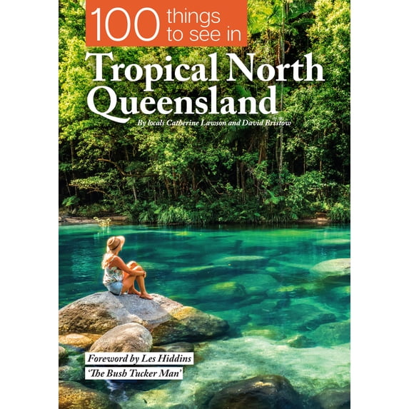 Pre-Owned 100 Things To See In Tropical North Queensland (Paperback) by Catherine Lawson, David Bristow