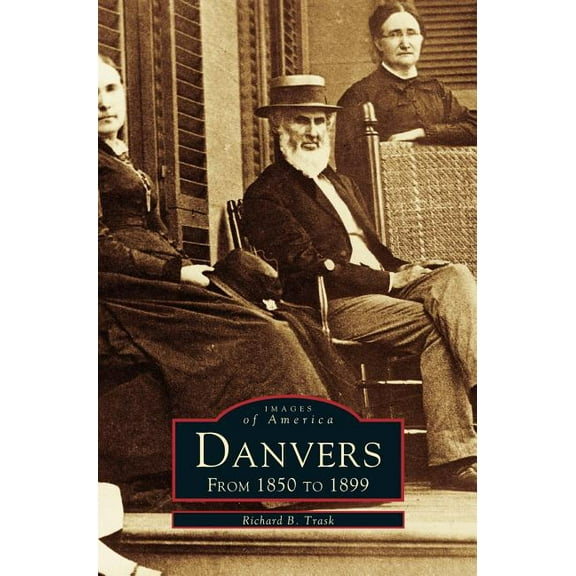Danvers: From 1850 to 1899 (Hardcover)