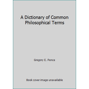 A Dictionary of Common Philosophical Terms, Used [Paperback]