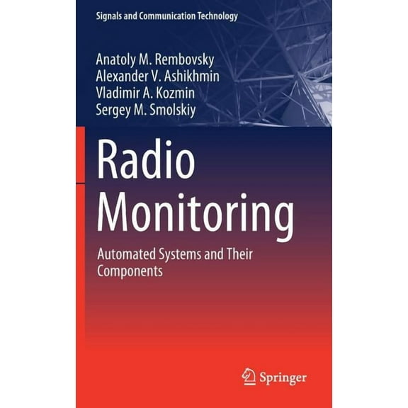 Signals and Communication Technology Radio Monitoring: Automated Systems and Their Components, (Hardcover)