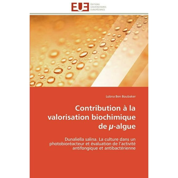 Omn.Univ.Europ.: Contribution À La Valorisation Biochimique de µ-Algue (Paperback)