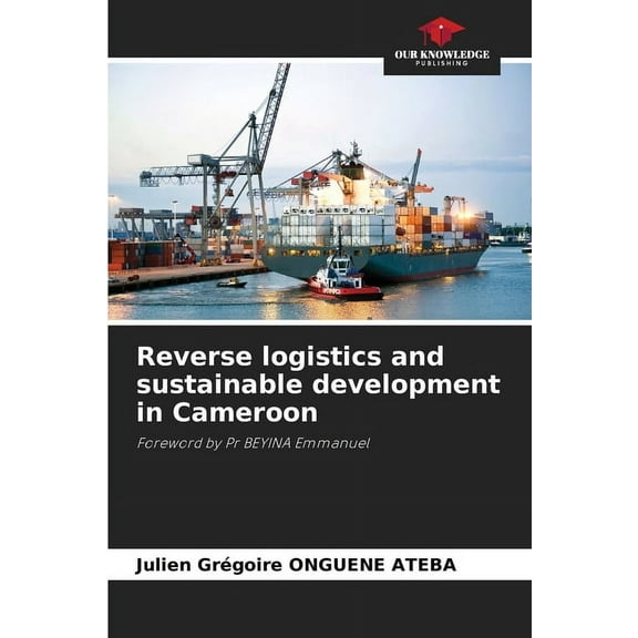 Reverse logistics and sustainable development in Cameroon, (Paperback)