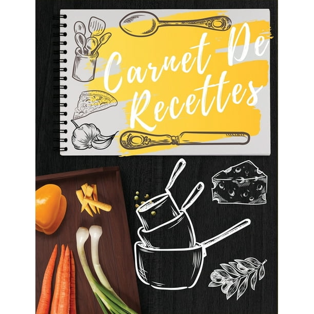Page De Garde Livre De Recette Carnet De Recettes : Cahier De Cuisine a Remplir Avec 100 Recettes