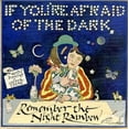 thumbnail image 1 of Pre-Owned If you're afraid of the dark, remember the night rainbow (Paperback) 091467627X 9780914676270, 1 of 1