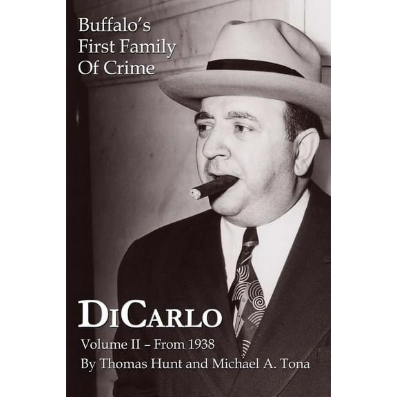 DiCarlo: Buffalo's First Family of Crime - Vol. II, (Paperback)