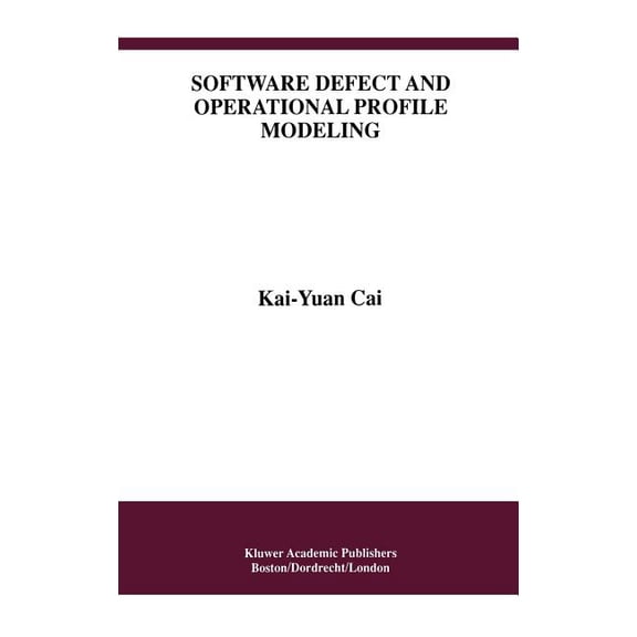 International Software Engineering Software Defect and Operational Profile Modeling, Book 4, (Hardcover)