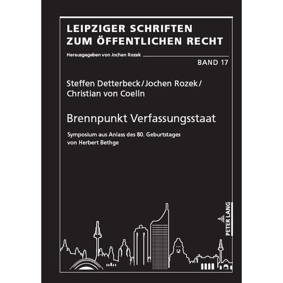 Leipziger Schriften Zum Oeffentlichen Re Brennpunkt Verfassungsstaat: Symposium aus Anlass des 80. Geburtstages von Herbert Bethge, Book 17, (Hardcover)