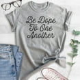 thumbnail image 2 of Be Dope To One Another Shirt, Unisex Women's Men's Shirt, Dope Shirt, Be Kind Shirt, Heather Gray, Medium, 2 of 6