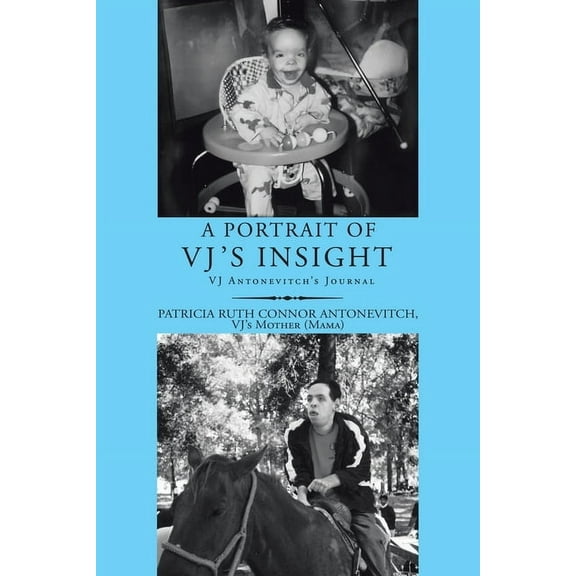 A Portrait of Vj's Insight: Vj Antonevitch's Journal, (Paperback)