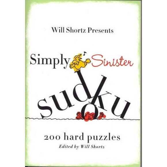 Will Shortz Présente Simply Sinister Sudoku : 200 Casse-Tête Durs (Will Shortz Présente...)