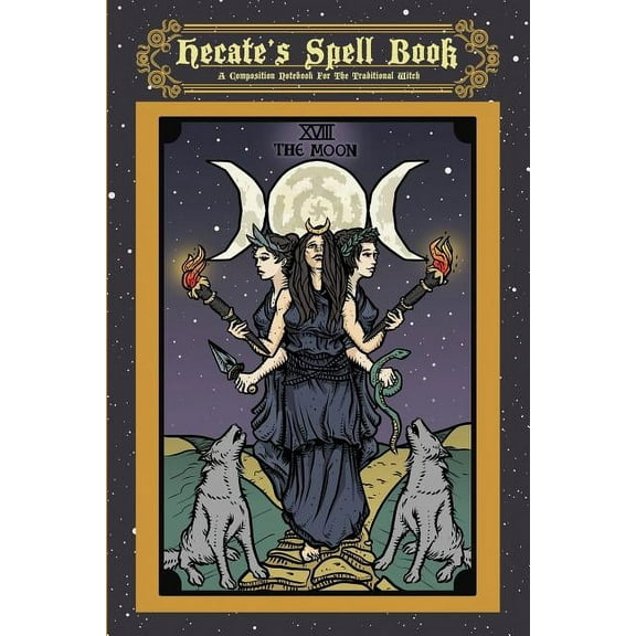 Hecate's Spell Book: A Composition Notebook For The Traditional Witch, (Paperback)