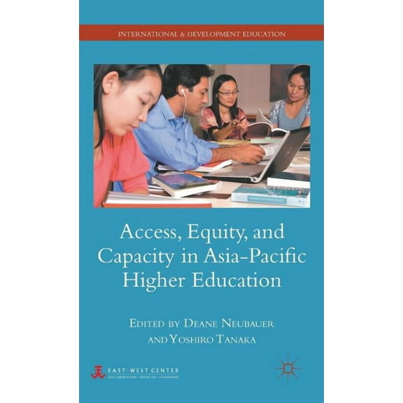 International and Development Education Access, Equity, and Capacity in Asia-Pacific Higher Education, (Hardcover)