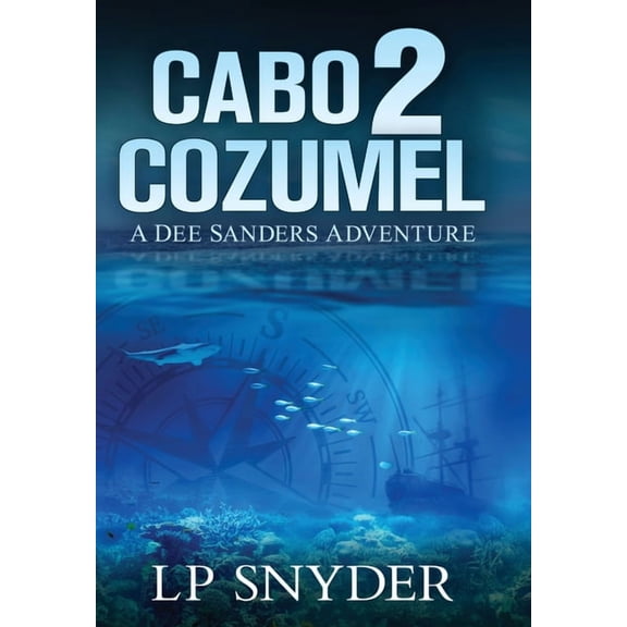 Dee Sanders Cabo 2 Cozumel, Book 2, (Hardcover)