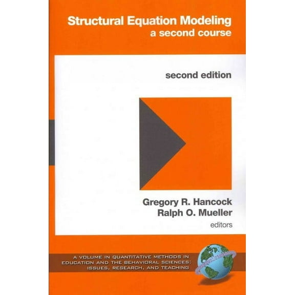 Quantitative Methods in Education and the Behavioral Science: Structural Equation Modeling: A Second Course (2nd Edition) (Paperback)