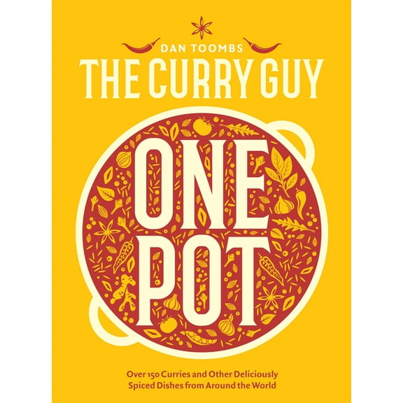 Curry Guy One Pot: Over 150 Curries and Other Deliciously Spiced Dishes from Around the World, (Hardcover)
