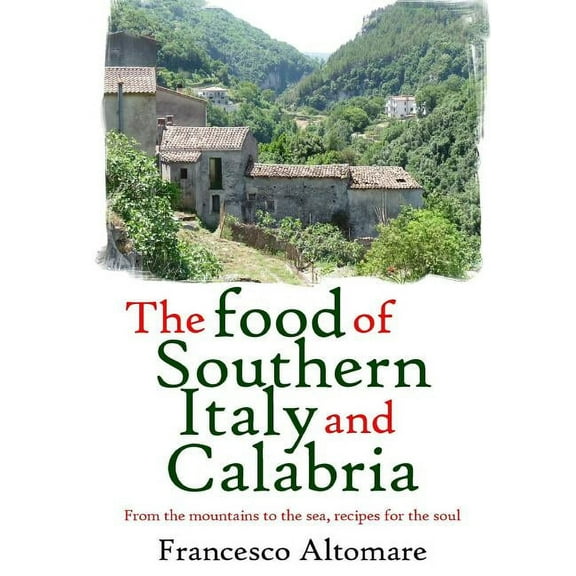 The Food of Southern Italy and Calabria (Paperback)