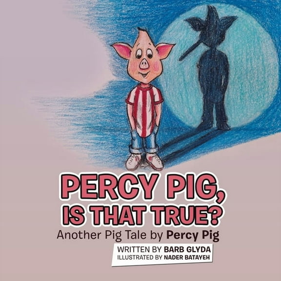 Percy Pig, Is That True?: Another Pig Tale by Percy Pig, (Paperback)