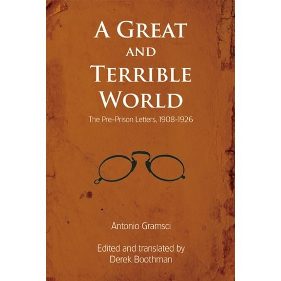 A Great and Terrible World: The Pre-Prison Letters, 1908-1926, (Paperback)