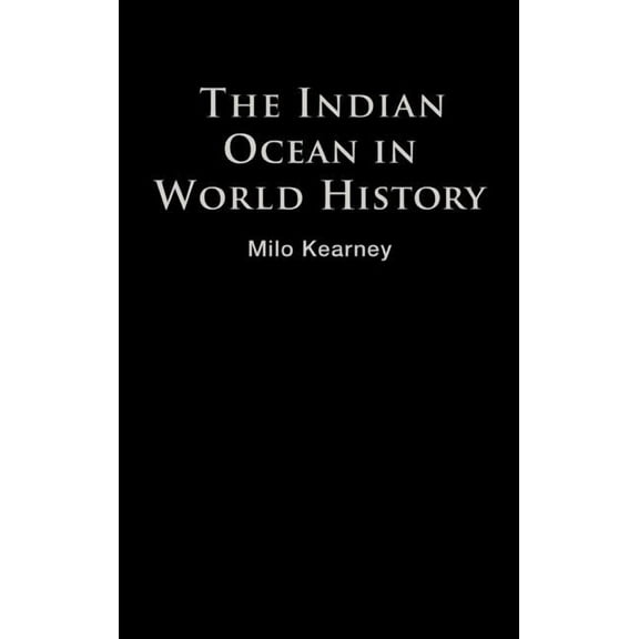 Themes in World History The Indian Ocean in World History, (Hardcover)