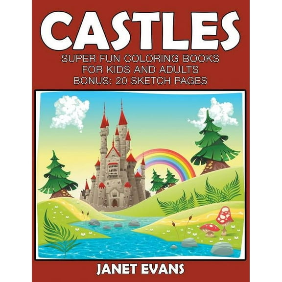 Castles: Super Fun Coloring Books For Kids And Adults (Bonus: 20 Sketch Pages), (Paperback)