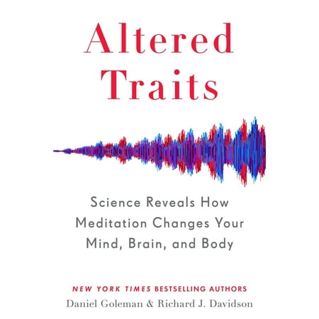 Altered Traits : Science Reveals How Meditation Changes Your Mind, Brain, and (Best Body Scan Meditation)