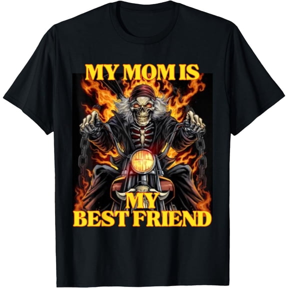 My Mom Is My Best Friend Funny Hard Skeleton New Mom Gift T-Shirt,Unisex Tee