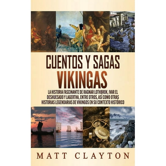 Cuentos y sagas vikingas: La historia fascinante de Ragnar Lothbrok, Ivar el deshuesado y Lagertha, entre otros, asàcom, (Hardcover)