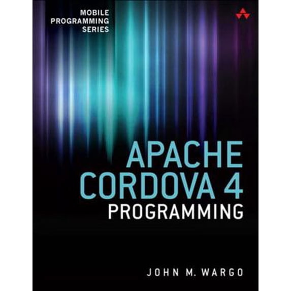 Pre-Owned Apache Cordova 4 Programming (Paperback) 0134048199 9780134048192