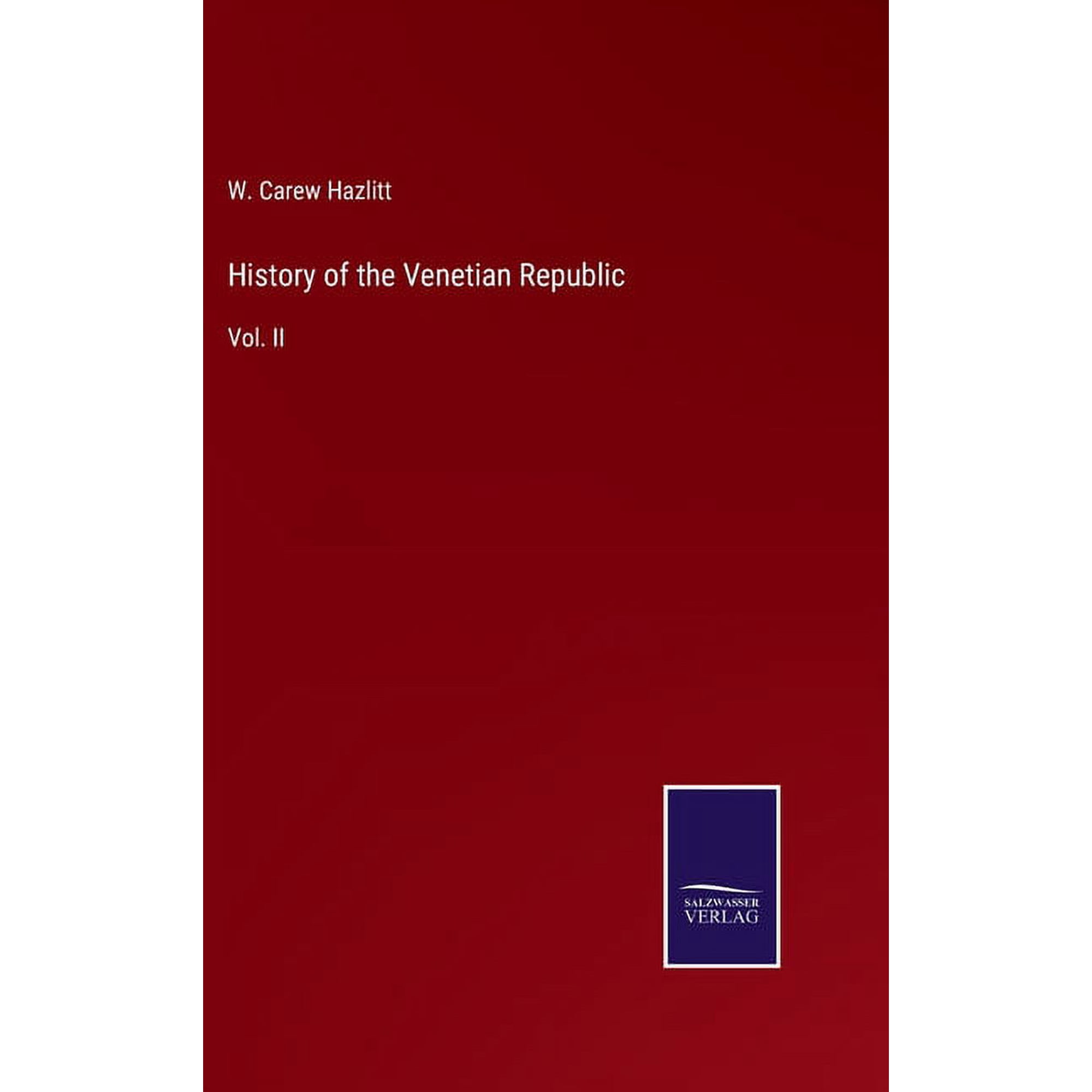 History of the Venetian Republic: Vol. II (Hardcover)