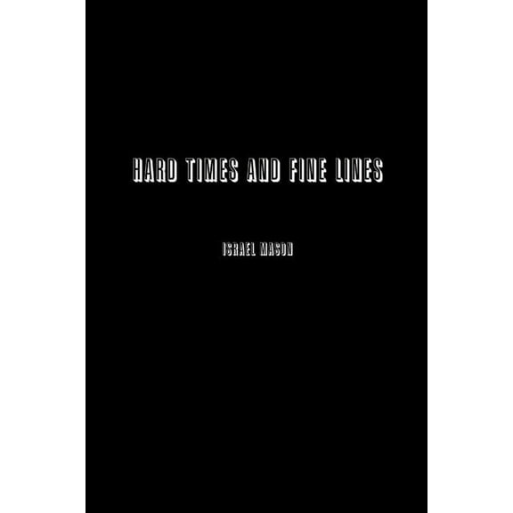 Hard Times and Fine Lines (Paperback)