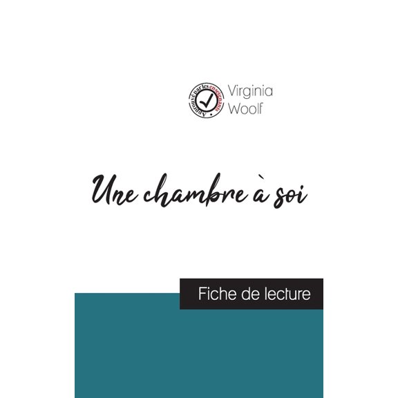 Une chambre Ã  soi de Virginia Woolf (fiche de lecture et analyse complÃ¨te de l'oeuvre), (Paperback)