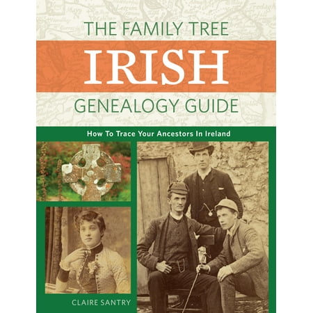 The Family Tree Irish Genealogy Guide : How to Trace Your Ancestors in (Best Irish Genealogy Websites)