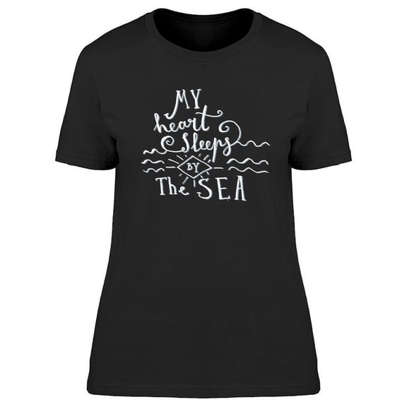 My Heart Sleeps By The Sea T-Shirt Women -Image by Shutterstock, Female XX-Large