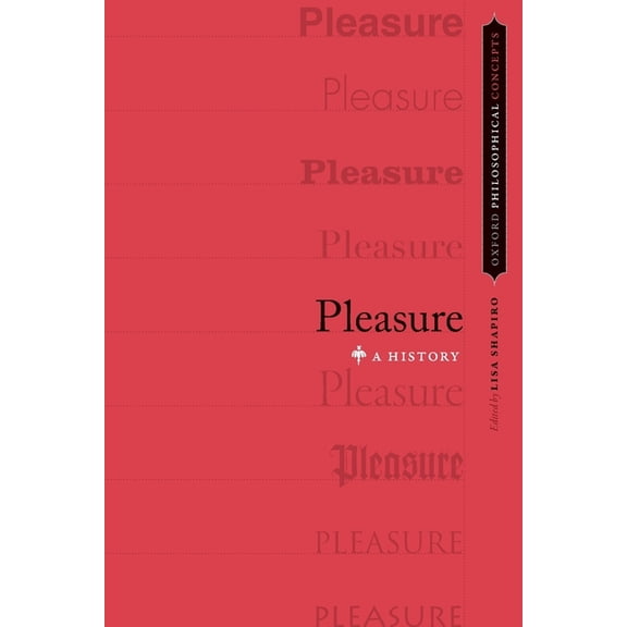 Oxford Philosophical Concepts Pleasure: A History, (Paperback)