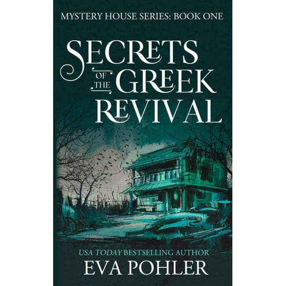 Mystery House Secrets of the Greek Revival, Book 1, (Hardcover)
