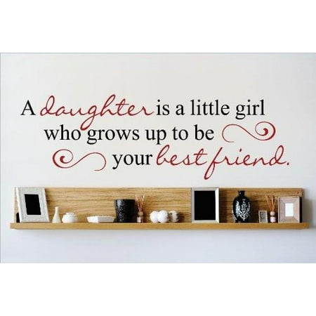 Mom Wall - Custom Wall Decal : A daughter is a little girl who grows up to be your best friend Quote Mother Child Love Wall Sticker : 8 X20