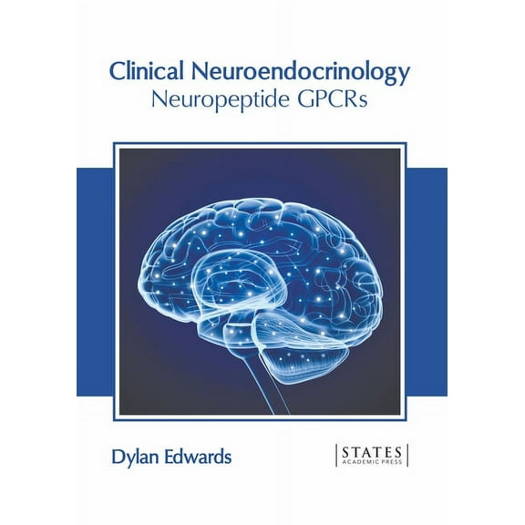 Clinical Neuroendocrinology: Neuropeptide Gpcrs, (Hardcover)