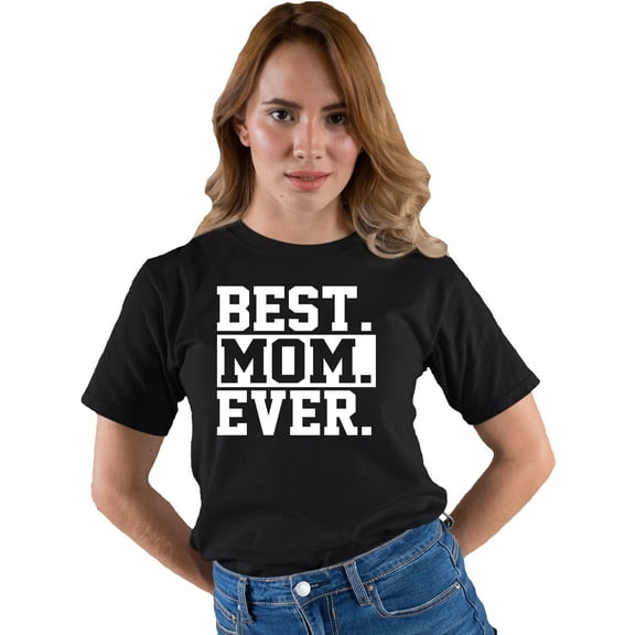 Adult Best Mom Ever #1 Mom World's Best Mom Mother's Day T-Shirt