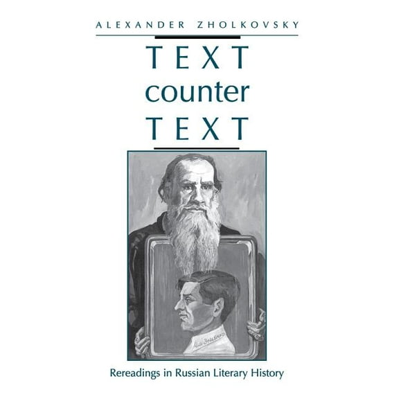 Text Counter Text: Rereadings in Russian Literary History, (Hardcover)