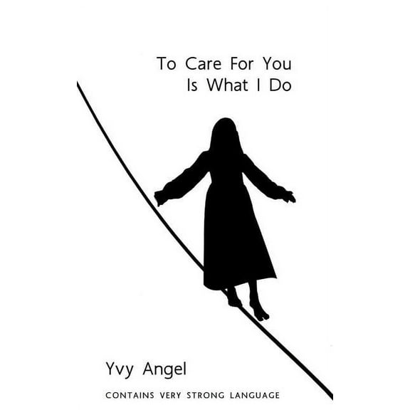 To Care for You Is What I Do